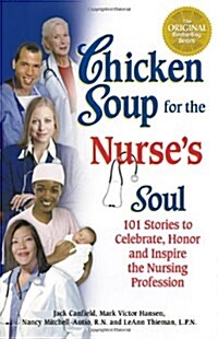 Chicken Soup for the Nurses Soul (Paperback)