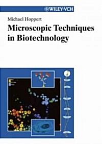 Microscopic Techniques in Biotechnology (Hardcover)