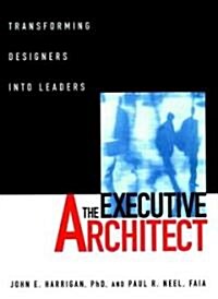[중고] The Executive Architect: Transforming Designers Into Leaders (Paperback)