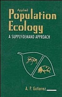 Applied Population Ecology: A Supply-Demand Approach (Hardcover)