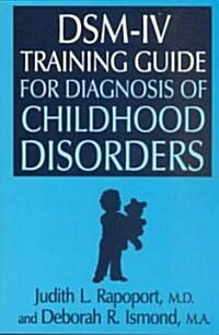 Dsm-IV Training Guide for Diagnosis of Childhood Disorders (Paperback, 4)