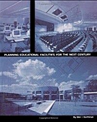 Planning Educational Facilities for the Next Century (Paperback)