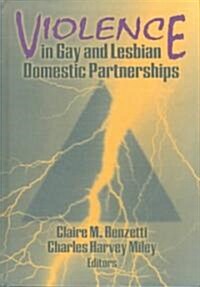 Violence in Gay and Lesbian Domestic Partnerships (Hardcover)