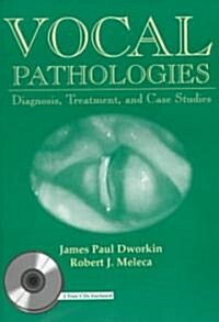 Vocal Pathologies: Diagnosis, Treatment & Case Studies (Paperback)