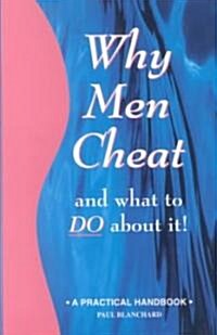 Why Men Cheat and What to Do about It: A Practical Handbook (Paperback)