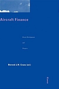 Aircraft Finance: Recent Developments and Prospects (Hardcover)