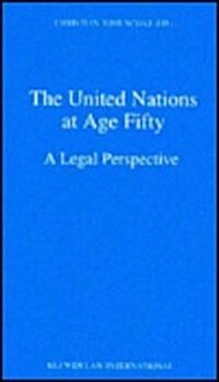 The United Nations at Age Fifty: A Legal Perspective (Hardcover)
