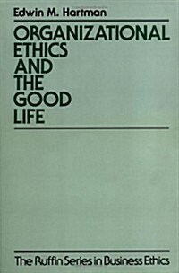 Organizational Ethics and the Good Life (Paperback)