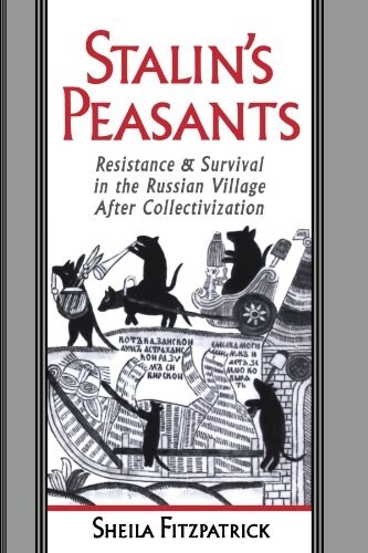 Stalins Peasants: Resistance and Survival in the Russian Village After Collectivization (Paperback, Revised)