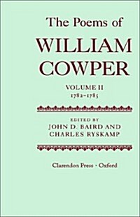 The Poems of William Cowper: Volume II: 1782-1785 (Hardcover)