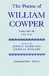 The Poems of William Cowper: Volume III: 1785-1800 (Hardcover)
