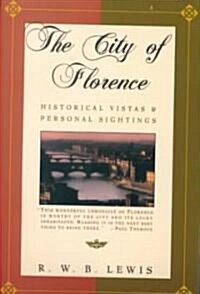 The City of Florence: Historical Vistas and Personal Sightings (Paperback)