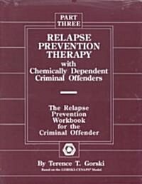 Relapse Prevention Therapy With Chemically Dependent Criminal Offenders (Paperback)
