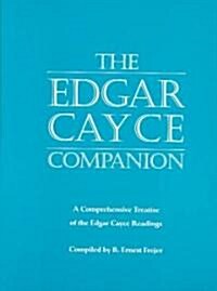 The Edgar Cayce Companion: A Comprehensive Treatise of the Edgar Cayce Readings (Paperback)