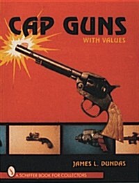 Cap Guns: With Values (Paperback)