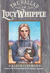 The Ballad of Lucy Whipple (Hardcover)