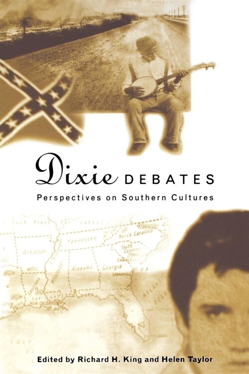 Dixie Debates: Perspectives on Southern Cultures (Hardcover)