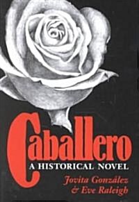 Caballero: A Historical Novel (Paperback)