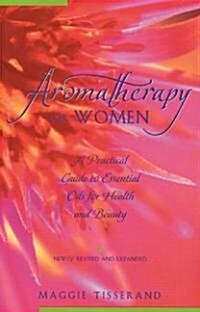 Aromatherapy for Women: A Practical Guide to Essential Oils for Health and Beauty (Paperback)