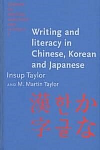 Writing and Literacy in Chinese, Korean and Japanese (Hardcover)