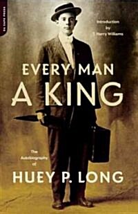 Every Man a King: The Autobiography of Huey P. Long (Paperback)