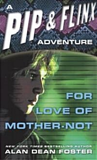 For Love of Mother-Not (Mass Market Paperback)
