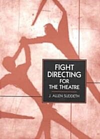 Fight Directing for the Theatre (Paperback)
