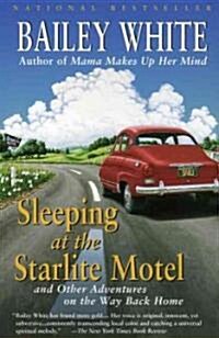 Sleeping at the Starlite Motel: And Other Adventures on the Way Back Home (Paperback)