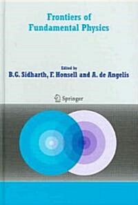 Frontiers of Fundamental Physics: Proceedings of the Sixth International Symposium Frontiers of Fundamental and Computational Physics, Udine, Italy, 2 (Hardcover, 2005)