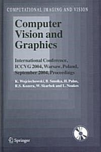 Computer Vision and Graphics: International Conference, Iccvg 2004, Warsaw, Poland, September 2004, Proceedings (Hardcover)