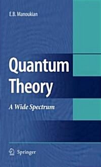 Quantum Theory: A Wide Spectrum (Hardcover, 2006)