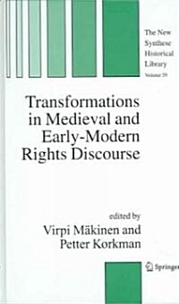 Transformations in Medieval and Early-Modern Rights Discourse (Hardcover, 2006)