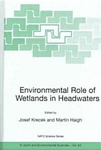 Environmental Role of Wetlands in Headwaters (Hardcover, 2006)
