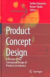 Product Concept Design : A Review of the Conceptual Design of Products in Industry (Hardcover)