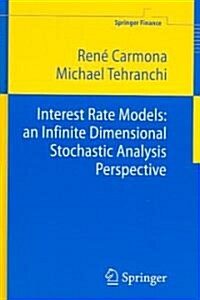 Interest Rate Models: An Infinite Dimensional Stochastic Analysis Perspective (Hardcover)