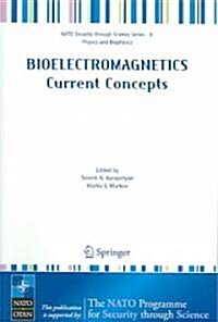 Bioelectromagnetics Current Concepts: The Mechanisms of the Biological Effect of Extremely High Power Pulses (Paperback, 2006)