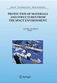 Protection of Materials and Structures from the Space Environment: Icpmse-7 (Hardcover, 2006)