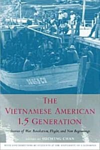 The Vietnamese American 1.5 Generation: Stories of War, Revolution, Flight and New Beginnings (Hardcover)