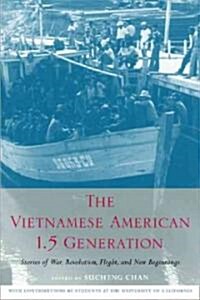 The Vietnamese American 1.5 Generation: Stories of War, Revolution, Flight and New Beginnings (Paperback)