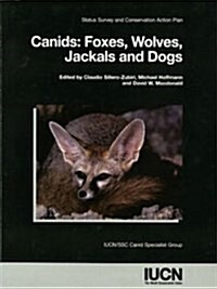 Canids: Foxes, Wolves, Jackals And Dogs (Paperback)