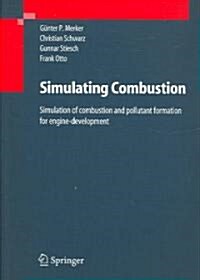 Simulating Combustion: Simulation of Combustion and Pollutant Formation for Engine-Development (Paperback, 2006)