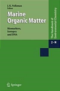 Marine Organic Matter: Biomarkers, Isotopes and DNA (Hardcover, 2006)