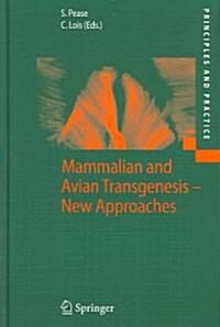 Mammalian and Avian Transgenesis - New Approaches (Hardcover)