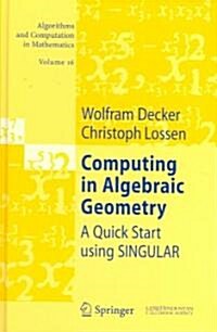 Computing in Algebraic Geometry: A Quick Start Using Singular (Hardcover, 2006)