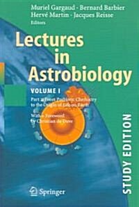 Lectures in Astrobiology: Vol I: Part 2: From Prebiotic Chemistry to the Origin of Life on Earth (Paperback, Study)