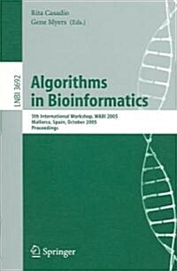 Algorithms in Bioinformatics: 5th International Workshop, Wabi 2005, Mallorca, Spain, October 3-6, 2005, Proceedings (Paperback, 2005)