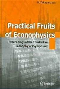 Practical Fruits of Econophysics: Proceedings of the Third Nikkei Econophysics Symposium (Hardcover, 2006)