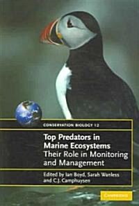 Top Predators in Marine Ecosystems : Their Role in Monitoring and Management (Paperback)
