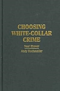 Choosing White-Collar Crime (Hardcover)
