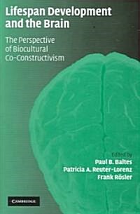 Lifespan Development and the Brain : The Perspective of Biocultural Co-Constructivism (Hardcover)